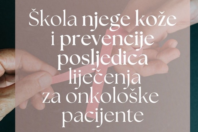 Škola njege kože i prevencije posljedica za onkološke pacijente