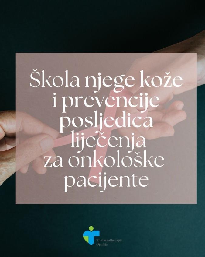 Škola njege kože i prevencije posljedica za onkološke pacijente